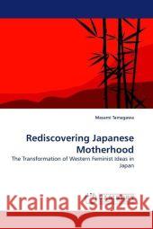 Rediscovering Japanese Motherhood Masami Tamagawa 9783838308647 LAP Lambert Academic Publishing - książka