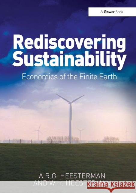 Rediscovering Sustainability: Economics of the Finite Earth A. R. G. Heesterman 9781032921556 Routledge - książka