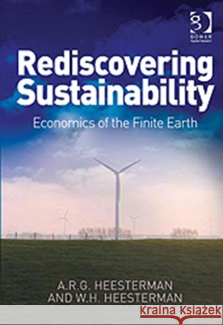 Rediscovering Sustainability: Economics of the Finite Earth Heesterman, A. R. G. 9781409444565 Gower Publishing Company - książka