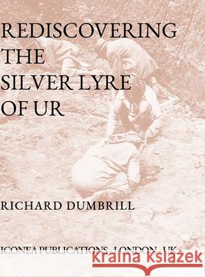 Rediscovering the Silver Lyre of Ur Richard Dumbrill 9781458394422 Lulu.com - książka