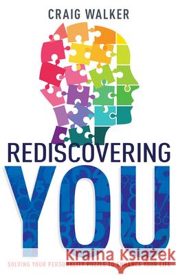 Rediscovering You: Solving Your Personality Puzzle to Enhance Your Life Craig Walker 9781641238243 Whitaker House - książka