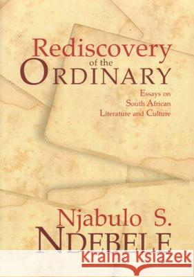 Rediscovery of the Ordinary : Essays on South African Literature and Culture Njabulo S. Ndebele 9781869140793 University of Kwazulu Natal Press - książka