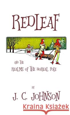 Redleaf and the Realms of the Boreal Pole: Pocket Book Paperback Joshua Johnson 9781257110193 Lulu.com - książka