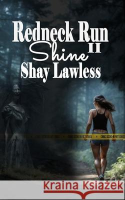 Redneck Run II: Shine Shay Lawless 9781940087344 21 Crows Dusk to Dawn Publishing - książka