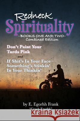 Redneck Spirituality: Books One and Two Edmond Egorhh Frank 9781732732872 Edmond E. Frank - książka