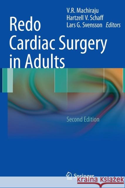 Redo Cardiac Surgery in Adults Venkat R. Machiraju Hartzell V. Schaff Lars G. Svensson 9781493941544 Springer - książka
