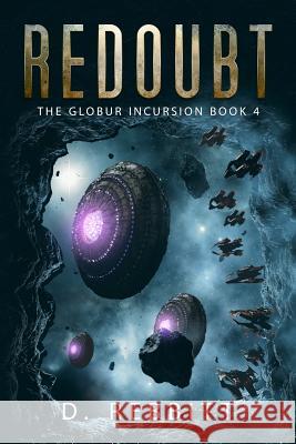 Redoubt: The Globur Incursion Book 4 D. Rebbitt 9781070782522 Independently Published - książka