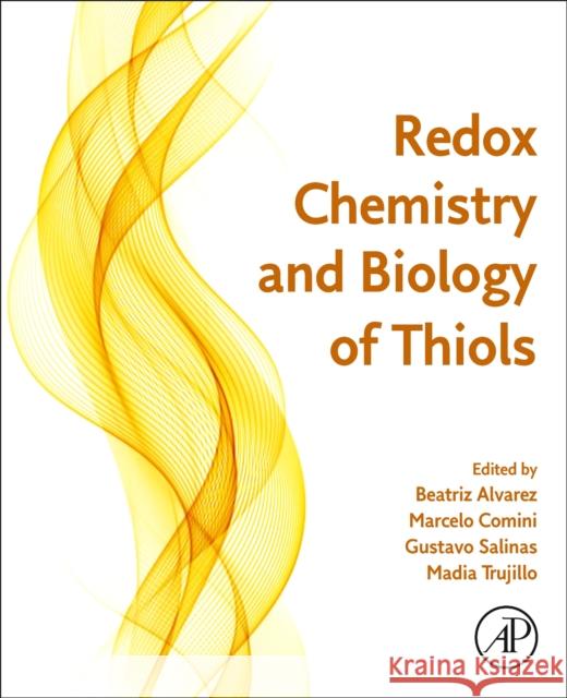 Redox Chemistry and Biology of Thiols Beatriz Alvarez Marcelo Comini Gustavo Salina 9780323902199 Academic Press - książka