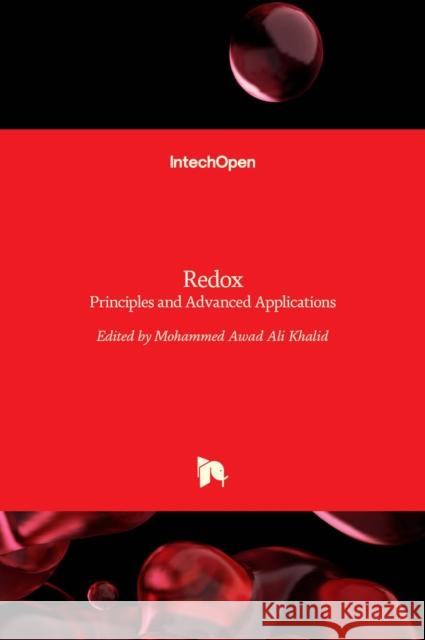 Redox: Principles and Advanced Applications Mohammed Awad Ali Khalid 9789535133933 Intechopen - książka