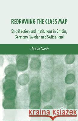 Redrawing the Class Map: Stratification and Institutions in Britain, Germany, Sweden and Switzerland Oesch, D. 9781349540457 Palgrave Macmillan - książka
