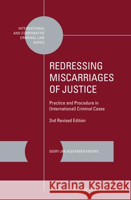Redressing Miscarriages of Justice: Practice and Procedure in (International) Criminal Cases: 2nd Revised Edition Geert-Jan Knoops 9789004252837 Brill - książka