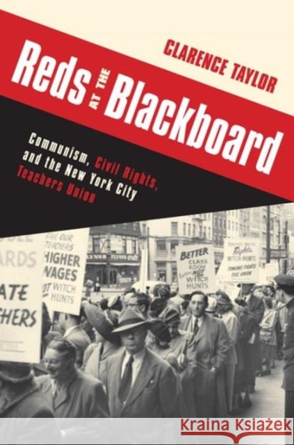 Reds at the Blackboard: Communism, Civil Rights, and the New York City Teachers Union Taylor, Clarence 9780231152693  - książka