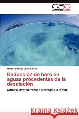 Reducción de boro en aguas procedentes de la desalación Chillón Arias María Fernanda 9783845486505 Editorial Acad Mica Espa Ola - książka