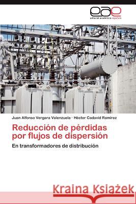 Reducción de pérdidas por flujos de dispersión Vergara Valenzuela Juan Alfonso 9783845494777 Editorial Acad Mica Espa Ola - książka