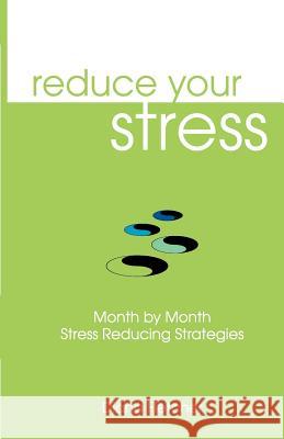 Reduce Your Stress Month by Month: Stress Reducing Strategies Diana Fletcher 9781449512545 Createspace - książka