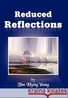 Reduced Reflections Tan Kheng Yeang 9781426954214 Trafford Publishing - książka