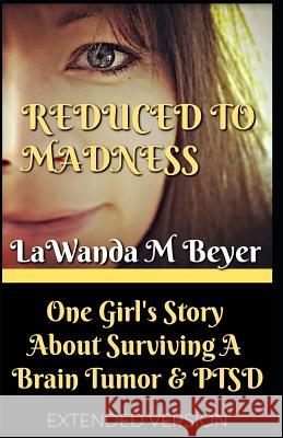 Reduced to Madness: One Girl Lawanda M. Beyer 9781790262496 Independently Published - książka