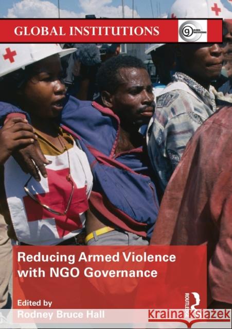 Reducing Armed Violence with Ngo Governance Bruce Hall, Rodney 9780415831338  - książka
