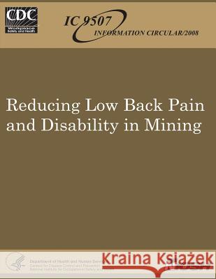 Reducing Low Back Pain and Disability in Mining Department of Health and Huma Centers for Disease Cont An National Institute Fo Safet 9781493584802 Createspace - książka