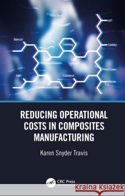 Reducing Operational Costs in Composites Manufacturing Karen Snyder Travis 9781138608887 CRC Press - książka