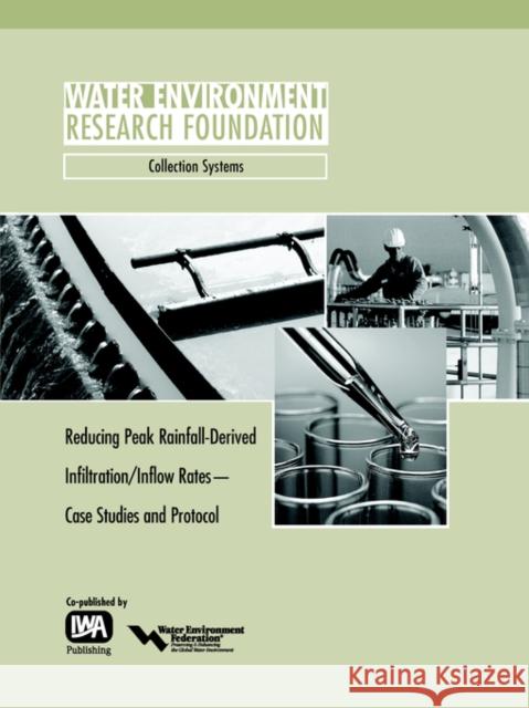 Reducing Peak RDII Flow Rates: Case Studies and Protocol S. Merrill 9781843396529 IWA Publishing - książka