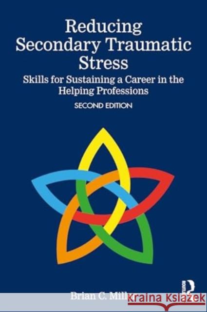 Reducing Secondary Traumatic Stress Brian C. (Private practice, Utah, USA) Miller 9781032687438 Taylor & Francis Ltd - książka