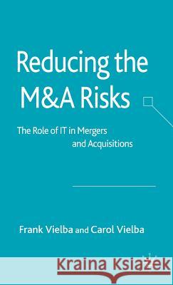 Reducing the Manda Risks: The Role of It in Mergers and Acquisitions Vielba, F. 9781403946782 Palgrave MacMillan - książka
