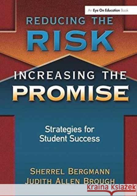 Reducing the Risk, Increasing the Promise: Strategies for Student Success Sherrell Bergmann Judith Brough 9781138175969 Routledge - książka