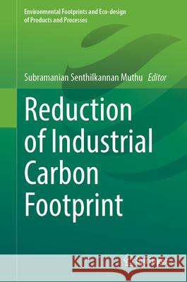 Reduction of Industrial Carbon Footprint Subramanian Senthilkannan Muthu 9783032109125 Springer - książka