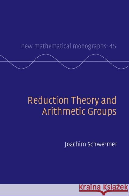 Reduction Theory and Arithmetic Groups Joachim (Universitat Wien, Austria) Schwermer 9781108832038 Cambridge University Press - książka