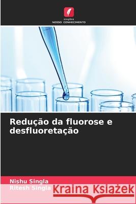 Redução da fluorose e desfluoretação Singla, Nishu, Singla, Ritesh 9786209392559 Edições Nosso Conhecimento - książka