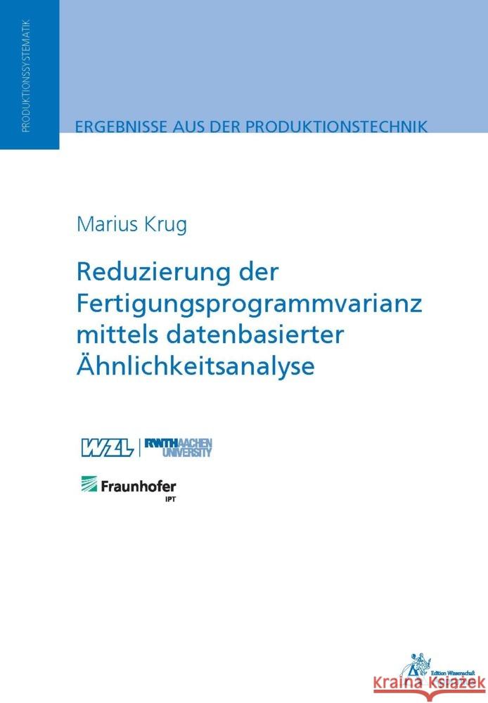 Reduzierung der Fertigungsprogrammvarianz mittels datenbasierter Ähnlichkeitsanalyse Krug, Marius 9783985552535 Apprimus Verlag - książka