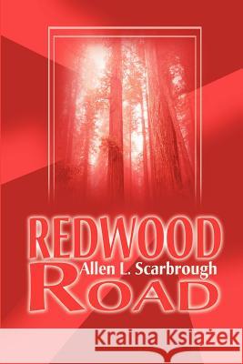 Redwood Road Allen L. Scarbrough 9780595199334 Writer's Showcase Press - książka