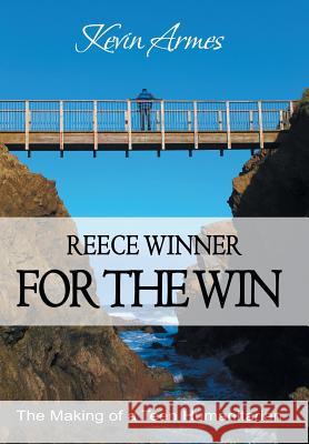 Reece Winner for the Win: The Making of a Teen Humanitarian Armes, Kevin 9781481713368 Authorhouse - książka