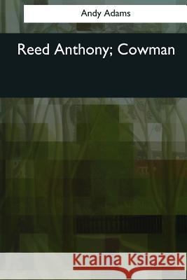 Reed Anthony, Cowman Andy Adams 9781544091594 Createspace Independent Publishing Platform - książka