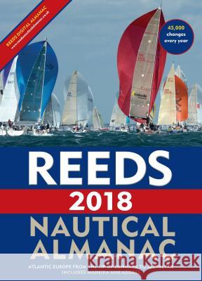 Reeds Nautical Almanac 2018 Perrin Towler, Mark Fishwick 9781472948014 Bloomsbury Publishing PLC - książka