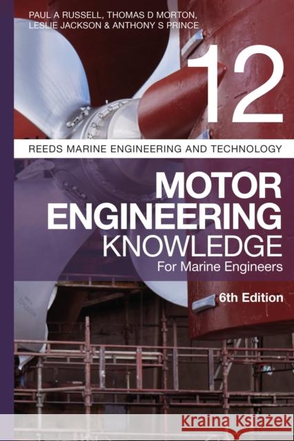 Reeds Vol 12: Motor Engineering Knowledge for Marine Engineers Anthony S Prince 9781399414463 Adlard Coles Nautical Press - książka