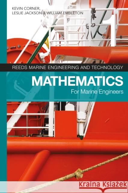 Reeds Vol 1: Mathematics for Marine Engineers Kevin Corner Leslie Jackson William Embleton 9781472974037 Adlard Coles Nautical Press - książka