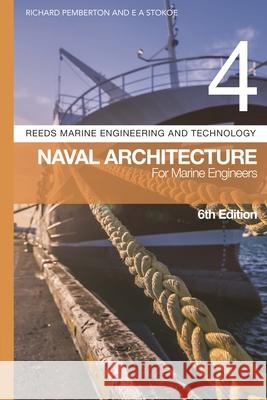 Reeds Vol 4: Naval Architecture for Marine Engineers Richard Pemberton E. a. Stokoe 9781399410120 Adlard Coles Nautical Press - książka