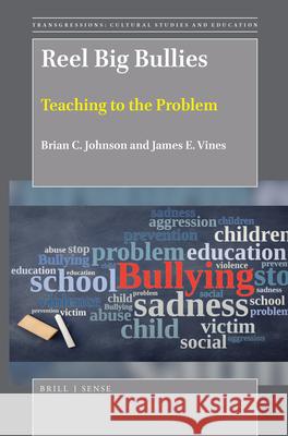 Reel Big Bullies: Teaching to the Problem Brian C. Johnson, James E. Vines 9789004384897 Brill - książka