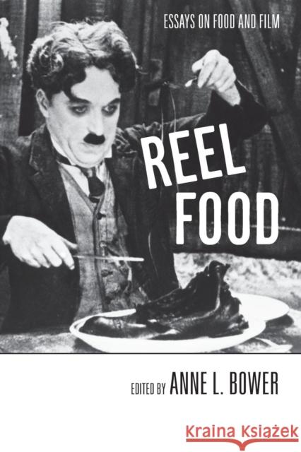 Reel Food: Essays on Food and Film Bower, Anne L. 9780415971119 Routledge - książka