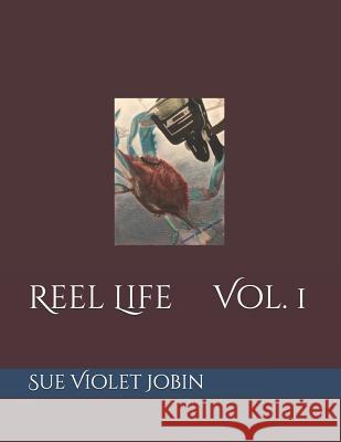 Reel Life Volume 1 Aaron Mann Sue Viole 9781792851797 Independently Published - książka