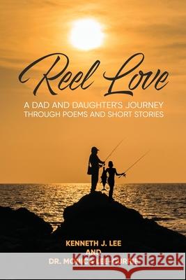Reel Love Kenneth J Lee, Dr Lee-Currie Monica 9781088067161 IngramSpark - książka