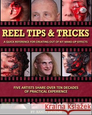 Reel Tips & Tricks: A Quick Reference For Out of Kit Make-up Effects Irvine, Chris 9781493502370 Createspace - książka