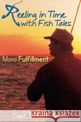 Reeling in Time with Fish Tales Brian E. Smith 9781940869247 Southern Yellow Pine (Syp) Publishing LLC - książka
