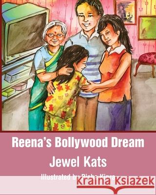 Reena's Bollywood Dream: A Story About Sexual Abuse Jewel Kats, Richa Kinra 9781615990146 Loving Healing Press - książka