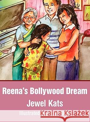 Reena's Bollywood Dream: A Story About Sexual Abuse Jewel Kats, Richa Kinra 9781615990597 Loving Healing Press - książka