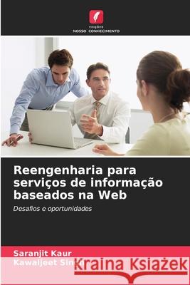 Reengenharia para serviços de informação baseados na Web Kaur, Saranjit, Singh, Kawaljeet 9786208893668 Edições Nosso Conhecimento - książka
