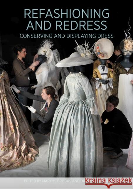 Refashioning and Redress: Conserving and Displaying Dress Mary M. Brooks Dinah D. Eastop 9781606065112 Getty Conservation Institute - książka