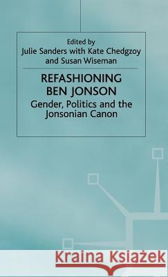 Refashioning Ben Johnson Sanders, Julie 9780333670729 PALGRAVE MACMILLAN - książka